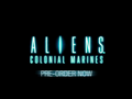Aliens: Colonial Marines - Preorder Now